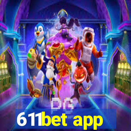 611bet app